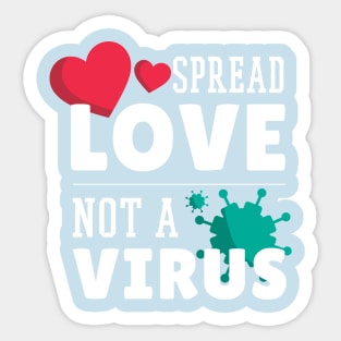 Spread Love Not Virus Sticker